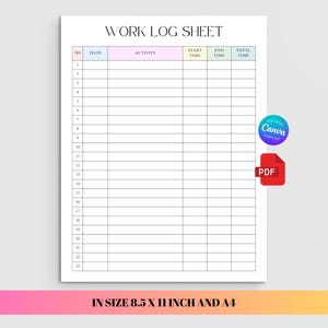 May include: A white work log sheet template with columns for number, date, activity, start time, end time, and total time. The document includes a blue Canva logo, a red PDF icon, and text stating the size is 8.5 x 11 inches and A4.
