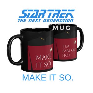 Picard Make It So Cup, Starfleet Mug I Trekkie Office Decor, Sci-Fi Drinkware, Enterprise Captain, Earl Grey Tea Mug I Starfleet Coffee Cup