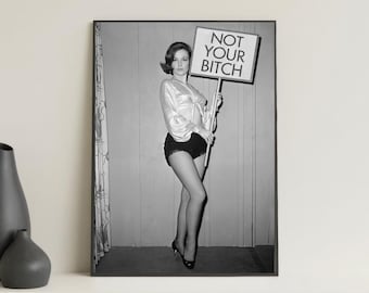 Not Your Bitch Print, Black and White Art, Vintage Wall Art, Feminist Wall Art, Woman Empowerment, Women's Rights Movement, Retro Wall Decor