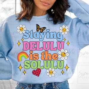 Staying Delulu Is The Solulu PNG: Trendy Sticker Design (Digital Download)
