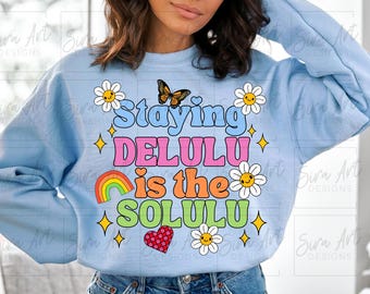 Staying Delulu é o Solulu PNG, um design de manifestação moderno.