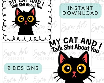 Meine Katze und ich sprechen Scheiße über Sie PNG, lustige sarkastische Katzenmutter Clipart