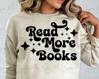 Read More Books PNG, Bookish Reader Girlie Design, Typography Text Book Lover Sublimation