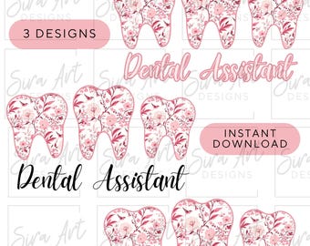 May include: Digital design featuring multiple tooth illustrations with a floral pattern in shades of pink and red. The text "Dental Assistant" is displayed in a cursive font, along with the phrases "3 Designs" and "Instant Download."