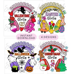 May include: Four colorful designs for audiobook lovers. Each design features the word "Audiobook" in a rainbow arch, with holiday-themed illustrations for Valentine's Day, Easter, Halloween, and Christmas. The word "Girlie" is also included.