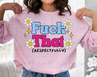 F*ck That PNG, Sarcastic Adult Humor Design, Funny Sassy Saying Sublimation