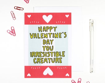 Happy Valentine's Day You Irresistible Creature Card Romantic Valentine Romantic Card Still In Love Valentine