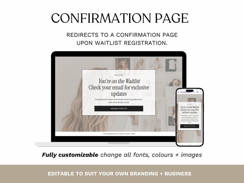 May include: A laptop and smartphone display a confirmation page with the text "You're on the Waitlist." The image also includes the text "Fully customizable change all fonts, colours + images" and "EDITABLE TO SUIT YOUR OWN BRANDING + BUSINESS."