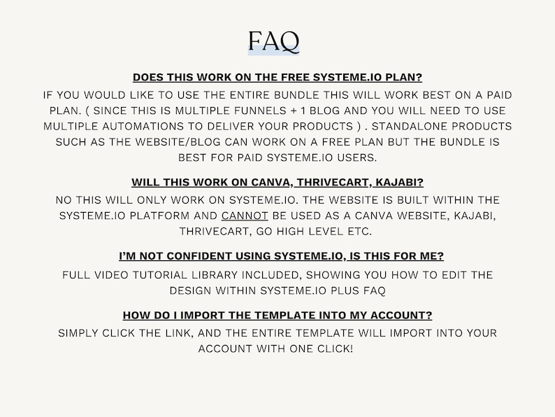 May include: FAQ document with questions and answers about a digital product. The text addresses compatibility with Systeme.io, Canva, ThriveCart, and Kajabi platforms. It also covers importing the template and provides tutorial information.