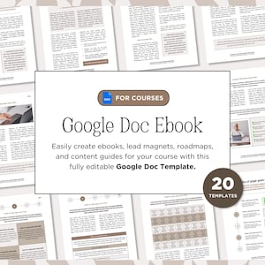 May include: A Google Doc ebook template for creating ebooks, lead magnets, roadmaps, and content guides for online courses. The template includes 20 different page layouts. The text on the image reads "Google Doc Ebook" and "20 TEMPLATES".