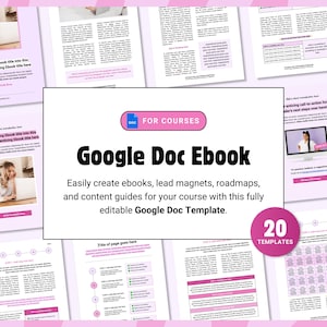 May include: A pink and white graphic with the text "Google Doc Ebook" and the tagline "Easily create ebooks, lead magnets, roadmaps, and content guides for your course with this fully editable Google Doc Template."  The graphic also includes a pink button with the text "FOR COURSES" and a pink circle with the text "20 TEMPLATES".