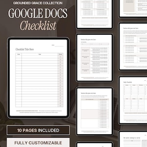 May include: A digital collection of 10 customizable Google Docs checklist templates. The display features various page layouts with tables, task lists, and date fields. Text includes Grounded Grace Collection, Google Docs Checklist, 10 Pages Included, and Fully Customizable.