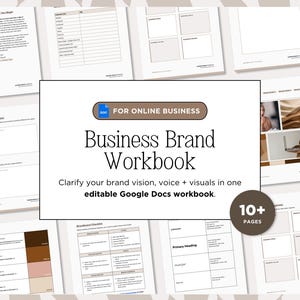 May include: A Business Brand Workbook with the text "FOR ONLINE BUSINESS" and "Business Brand Workbook". The workbook clarifies brand vision, voice, and visuals in an editable Google Docs format. The image shows over 10 pages of content.