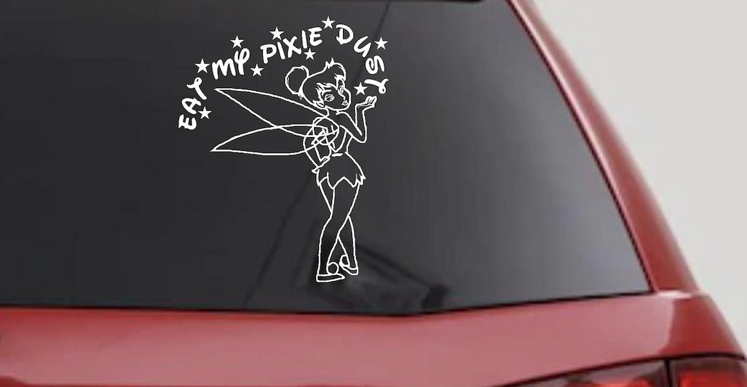 Tinkerbell Eat My Pixie Dust Vinyl Decal - Car, Truck, Window