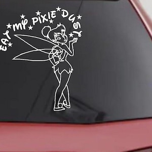 Tinkerbell Eat My Pixie Dust Vinyl Decal - Car, Truck, Window Sticker (4.6in X 5.8in)