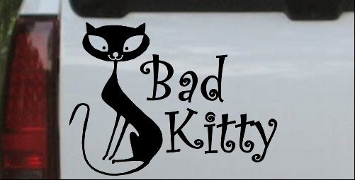 thumbnail image 2 of Bad Kitty Vinyl Decal Sticker – Choose Color, USA Made, Oracal 2 of 2
