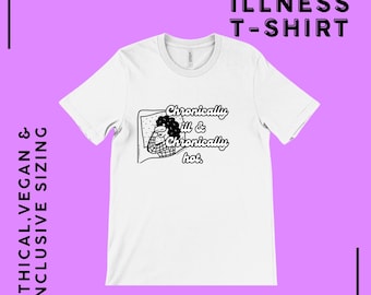 Chronically ill & chronically hot T-shirt,Chronic illness gift,disability gift,chronic illness funny,hidden disability,spoons,fibro,eds,cfs