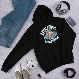 Lickalotapus Is My Spirit Animal Funny Lickalotapus Platypus Unisex Bluza z kapturem