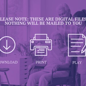 May include: A purple image with the text "PLEASE NOTE: THESE ARE DIGITAL FILES; NOTHING WILL BE MAILED TO YOU".  Three icons are below the text: a download arrow, a printer, and a play button. The text "DOWNLOAD", "PRINT", and "PLAY" are below each icon.