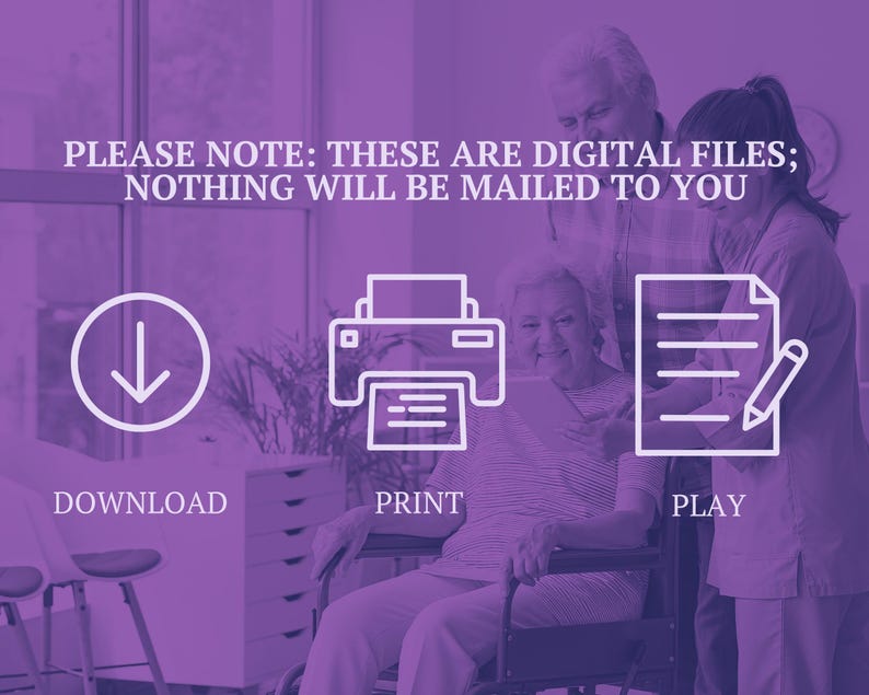 May include: A purple image with the text "PLEASE NOTE: THESE ARE DIGITAL FILES; NOTHING WILL BE MAILED TO YOU".  Three icons are below the text: a download arrow, a printer, and a play button. The text "DOWNLOAD", "PRINT", and "PLAY" are below each icon.