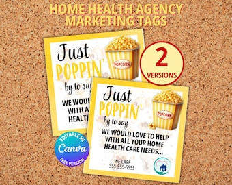 May include: Marketing tags for a home health agency, featuring a popcorn bucket graphic. The tags have a yellow border and include the text "Just Poppin' by to say..." and "We would love to help with all your home health care needs..."