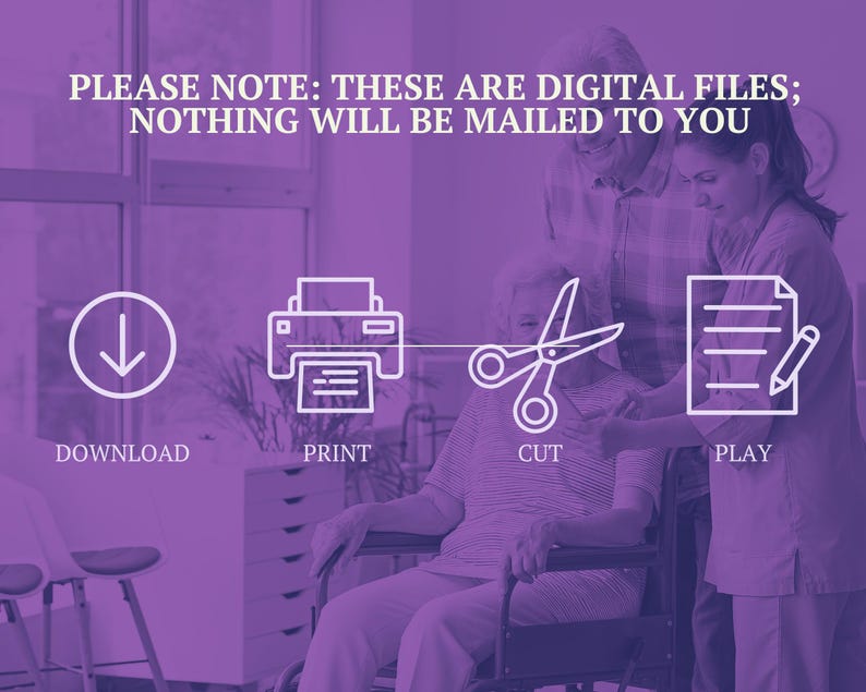 May include: A purple graphic overlay featuring the text PLEASE NOTE: THESE ARE DIGITAL FILES; NOTHING WILL BE MAILED TO YOU. Below are four white icons with labels: a download arrow, a printer, scissors, and a document with a pencil labelled DOWNLOAD, PRINT, CUT, PLAY.