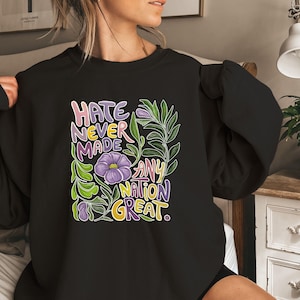 Trendy bloemensweater, Hate Never Made Any Nation Great Patriotic-trui, antiracistische hoodie, politieke sweaters, Amerika-sweater