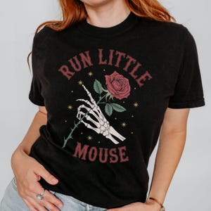 Run Little Mouse Shirt: Gothic Rose Skeleton, Dark Romance Tee
