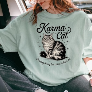 Karma Is A Cat Shirt, Cat Shirt for Women, Cat Shirt, Cat Mom Cute Shirts, Gift for Cat Lover, Karma Shirt, Gift for Her