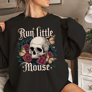 Run Little Mouse Sweatshirt, Dark Romance Merch, Haunting Adeline Tshirt, Rose Skeleton Sweatshirt, Smut Reader, Book Lover Gifts