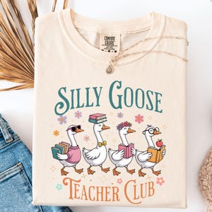 Silly Goose Teacher Shirt: Comfort Colors Back to School Tee