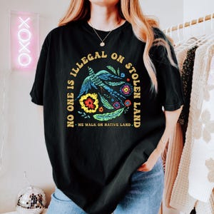 No One Is Illegal On Stolen Land Shirt: Indigenous Rights Comfort Colors Tee
