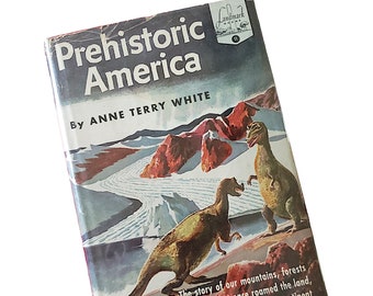 Prehistoric America by Anne Terry White Landmark Hardcover Book 1951 12th Printing Mid Century History Text Original Dust Jacket