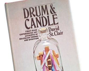 Drum & Candle First Hand Experiences and Accounts of Brazilian Voodoo and Spiritism by David St. Clair Hardcover with Dust Jacket 1971