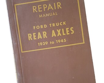 Repair Manual Ford Truck Rear Axles 1939-1945 Softcover Reference Book 3665 Vintage Cars Mechanics