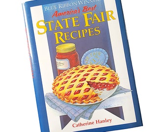 America's Best State Fair Recipes Blue Ribbon Winners by Catherine Hanley Hardcover with Dust Jacket 1993