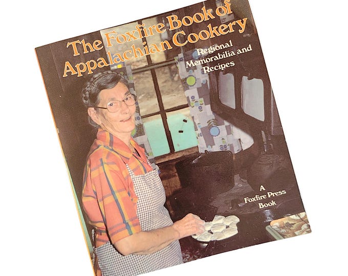 The Foxfire Book of Appalachian Cookery 1984 Vintage Cookbook With ...