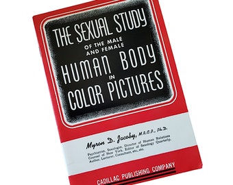 The Sexual Study of the Male and Female Human Body in Color Pictures by Myron Jacoby 1942 Mid Century Illustrated Sex Ed Pamphlet