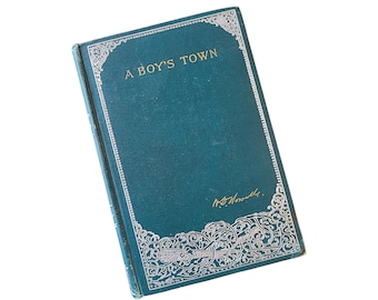 A Boy's Town 1904 Hardcover Antique Book by W D Howells