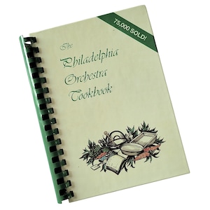 Philadelphia Orchestra Cookbook 1991 Printing Community Recipes