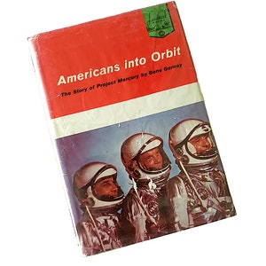 Americans Into Orbit The Story of Project Mercury by Gene Gurney 1962 Illustrated Landmark Books 101 Hardback with Dust Jacket Space Race