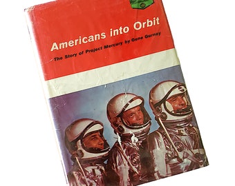 Americans Into Orbit The Story of Project Mercury by Gene Gurney 1962 Illustrated Landmark Books 101 Hardback with Dust Jacket Space Race