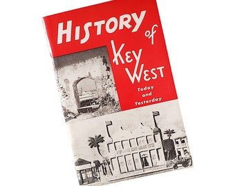 History of Key West Today and Yesterday 1959 Illustrated Paperback by Louise White and Nora Smiley Old Florida Architecture Historic Sites