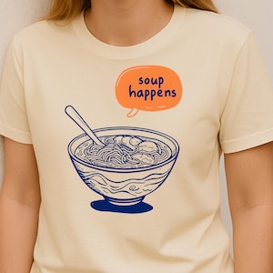 Soup Happens SVG Design, Soup Bowl PNG, Ramen PNG, Soup Season Clipart, Gift for Soup Lover, Good Soup Clipart