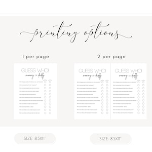 May include: A white printable baby shower game with the text "GUESS WHO mommy or daddy?" is shown in two printing options: one or two per page. The size is 8.5x11 inches.
