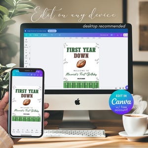 May include: A digital design for a first birthday party, displayed on a computer monitor and a smartphone. The design features a football graphic, the text "FIRST YEAR DOWN", and the words "WELCOME TO Maverick's First Birthday". The design is editable in Canva.