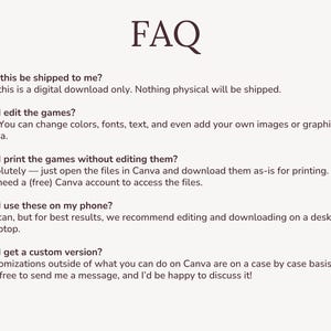 May include: A beige background with the word "FAQ" in a dark brown script font. Below, a list of questions and answers about digital downloads, including editing, printing, and phone usage. The text is in a clear, readable font.