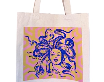 Octopus Woman Medusa Tote Bag - 100% Cotton Canvas with quote - "Girl, You have F-ing Arrived"