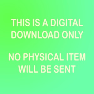 May include: A bright lime green digital graphic featuring the text THIS IS A DIGITAL DOWNLOAD ONLY in a light cream color, followed by the text NO PHYSICAL ITEM WILL BE SENT in the same light cream color, centered on the vibrant background.