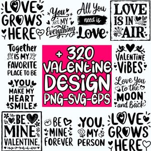 Puede incluir: Una colección de diseños de San Valentín en blanco y negro con frases como "Love Grows Here" y "Be Mine". Los diseños incluyen corazones y elementos florales. La imagen también incluye el texto "+ 320 VALENTINE DESIGN PNG-SVG-EPS."